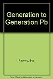 Generation to generation : [building bridges between churches and schools]