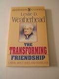The Transforming Friendship: A Book About Jesus and Ourselves (Abingdon Classics)