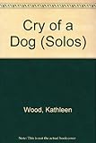 The cry of a dog