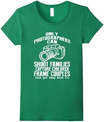 Women's Only Photographers Can - Funny T shirt XL Kelly Green