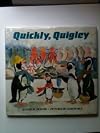 Quickly, Quigley