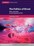 The Politics of blood : ethics, innovation, and the regulation of risk