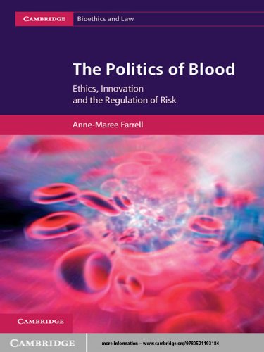 The Politics of Blood: Ethics, Innovation and the Regulation of Risk (Cambridge Bioethics and Law)