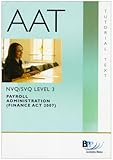 Payroll administration technical units 74 to 76 : payroll administration (Finance Act 2007) NVQ/SVQ level 3. tutorial text