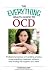The Everything Health Guide to OCD: Professional advice on handling anxiety, understanding treatment options, and finding the support you need (Everything: Health and Fitness)