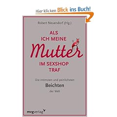 Als ich meine Mutter im Sexshop traf: Die intimsten und peinlichsten Beichten der Welt