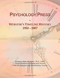 Psychology Press: Websters Timeline History, 1950 - 2007