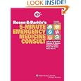 Rosen and Barkin's 5-Minute Emergency Medicine Consult (The 5-Minute Consult Series) by Jeffrey J Schaider, Stephen R Hayden, Richard E Wolfe, and Roger M Barkin