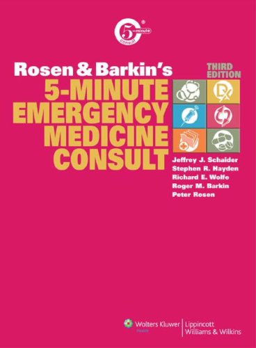 Rosen and Barkin's 5-Minute Emergency Medicine Consult (The 5-Minute Consult Series)