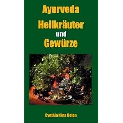 Ayurveda. Heilkr�uter und Gew�rze