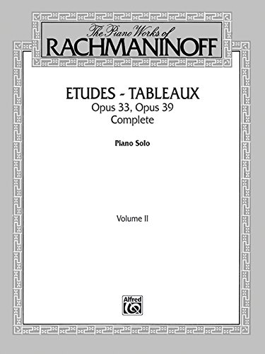 The Piano Works of Rachmaninoff, Vol 2: Etudes Tableaux, Op. 33 and Op. 39 (Belwin Edition)