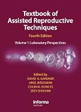 Textbook of Assisted Reproductive Techniques: Textbook of Assisted Reproductive Technologies: Laboratory Perspectives