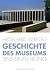  : Geschichte des Museums: Eine Einführung