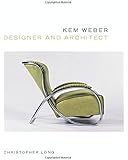 Kem Weber, Designer and Architect