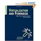 Click here to buy Virtualization and Forensics: A Digital Forensic Investigator's Guide to Virtual... by Diane Barrett.