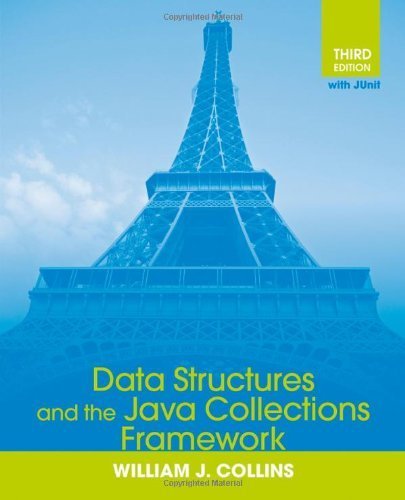 Data Structures and the Java Collections Framework by William J. Collins (2011-01-11)