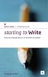 Starting to Write: Step-by-step Guidance to Becoming an Author (Studymates Writers Guides)
