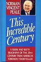 This Incredible Century: A Warm and Witty Biography of the 20th Century from America's Foremost Storyteller