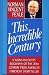 This Incredible Century: A Warm and Witty Biography of the 20th Century from America's Foremost Storyteller