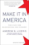 Make It In America, Updated Edition: The Case for Re-Inventing the Economy