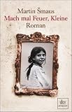 Mach mal Feuer, Kleine: Roman