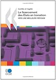 Le Financement Des Etats En Transition / Funding for Transition States: Vers Une Meilleure Reponse / Towards a Better Response (Conflits Et Fragilite)-