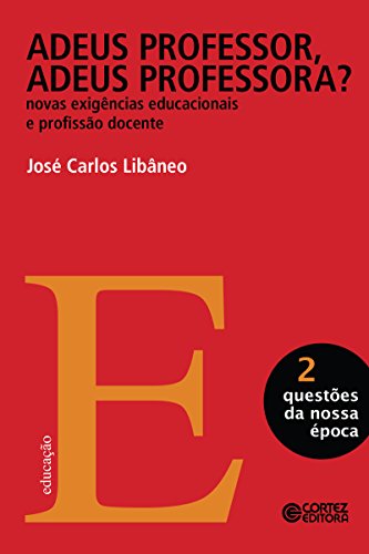Adeus professor, adeus professora? (Questões da nossa época Livro 2) (Portuguese Edition)