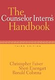 The Counselor Intern's Handbook (Practicum / Internship)