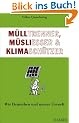 M�lltrenner, M�sliesser und Klimasch�tzer: Wir Deutschen und unsere Umwelt