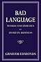 Bad Language: Words and Phrases to Avoid in Business