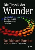Die Physik der Wunder: Wie Sie auf das Energiefeld Ihres Potenzials zugreifen title=