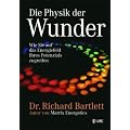 Die Physik der Wunder: Wie Sie auf das Energiefeld Ihres Potenzials zugreifen