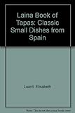 The La Ina book of tapas : classic small dishes from Spain