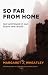 So Far from Home: Lost and Found in Our Brave New World