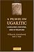 A Primer on Ugaritic: Language, Culture and Literature