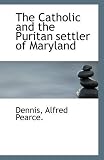 The Catholic and the Puritan settler of Maryland
