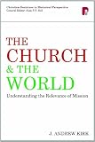 The Church & the world : understanding the relevance of mission