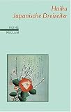 Haiku: Japanische Dreizeiler. (Reihe Reclam)