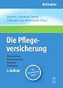 Die Pflegeversicherung: Handbuch zur Begutachtung, Qualit&auml;tspr&uuml;fung, Beratung und Fortbildung