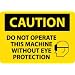 NMC C460AB OSHA Sign, Legend "CAUTION - DO NOT OPERATE THIS MACHINE WITHOUT EYE PROTECTION" with Graphic, 14" Length x 10" Height, Aluminum, Black on Yellow