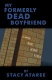 My Formerly Dead Boyfriend