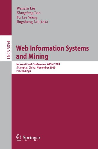 Web Information Systems and Mining: International Conference, WISM 2009, Shanghai, China, November 7-8, 2009, Proceedings (Lecture Notes in Computer ... Applications, incl. Internet/Web, and HCI)