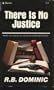 There Is No Justice