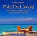 Produkt-Bild: F&uuml;hl Dich Wohl: Traumhafte Wohlf&uuml;hl-Loungemusik zum Loslassen und Tr&auml;umen