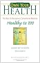 Healthy to 100: Aging with Vigor and Grace (Own Your Health)