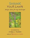 Shrink Your Lawn: Design ideas for any landscape