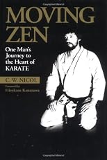Moving Zen: One Man's Journey To the Heart of Karate (Bushido--the Way of the Warrior)