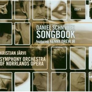 Daniel Schnyder Songbook by Janne Virkkala, Abdullah Ibrahim, Daniel Schnyder, Kristjan J�rvi, and Symphony Orchestra of Norrlands Opera (Audio CD - 2002)