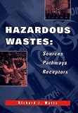 Hazardous Wastes: Sources, Pathways, Receptors