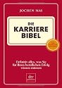 Die Karriere Bibel: Definitiv alles, was Sie für Ihren beruflichen Erfolg wissen müssen